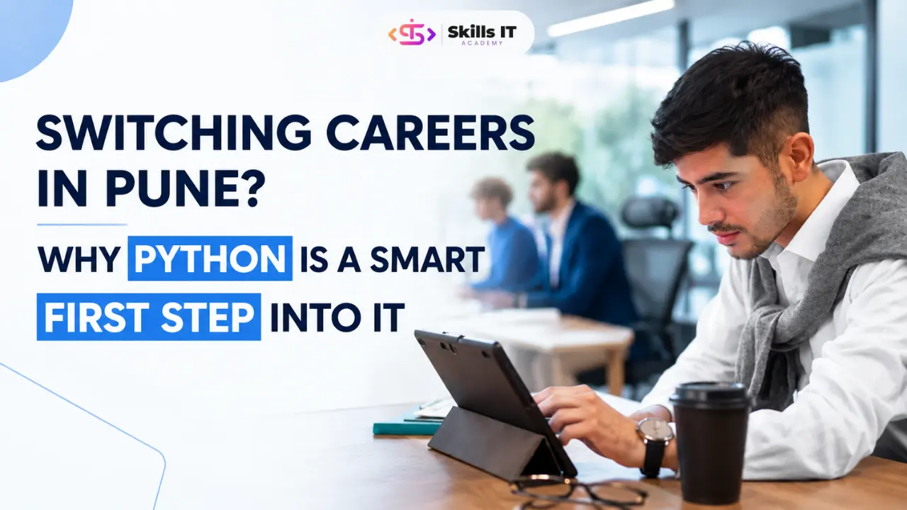Switching Careers in Pune? Why Python Is a Smart First Step into IT