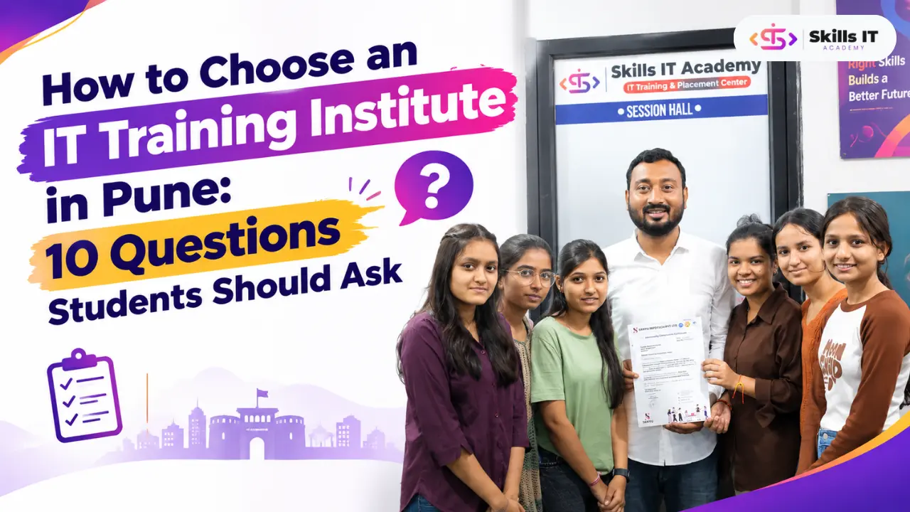 How to Choose an IT Training Institute in Pune: 10 Questions Students Should Ask