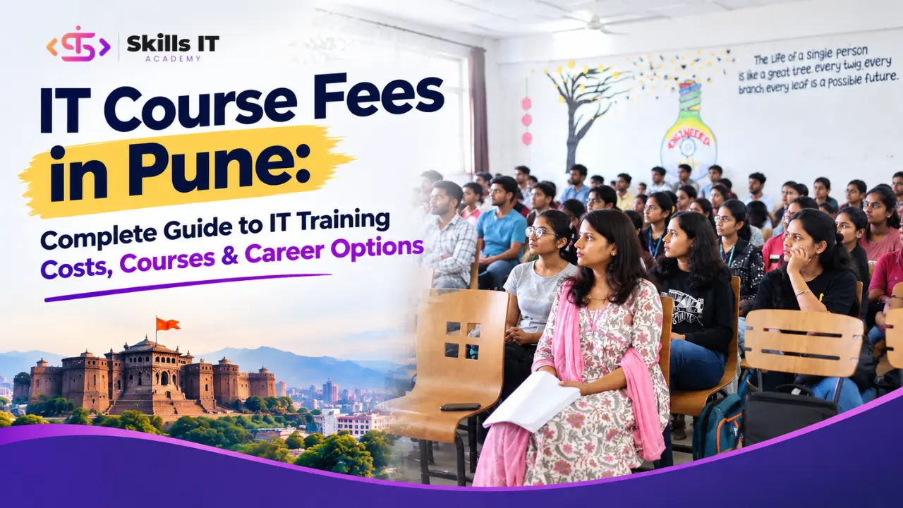 IT Course Fees in Pune: Complete Guide to IT Training Costs, Courses & Career Options