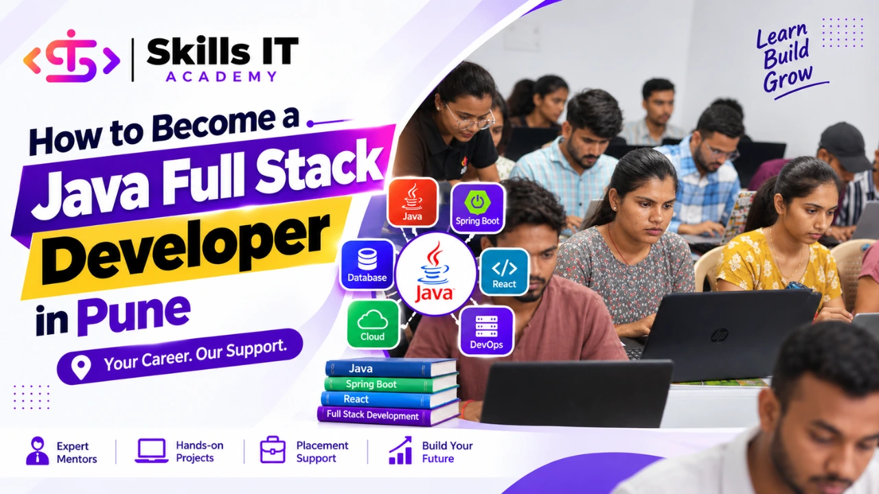 How to Become a Java Full Stack Developer in Pune: Step-by-Step Career Roadmap