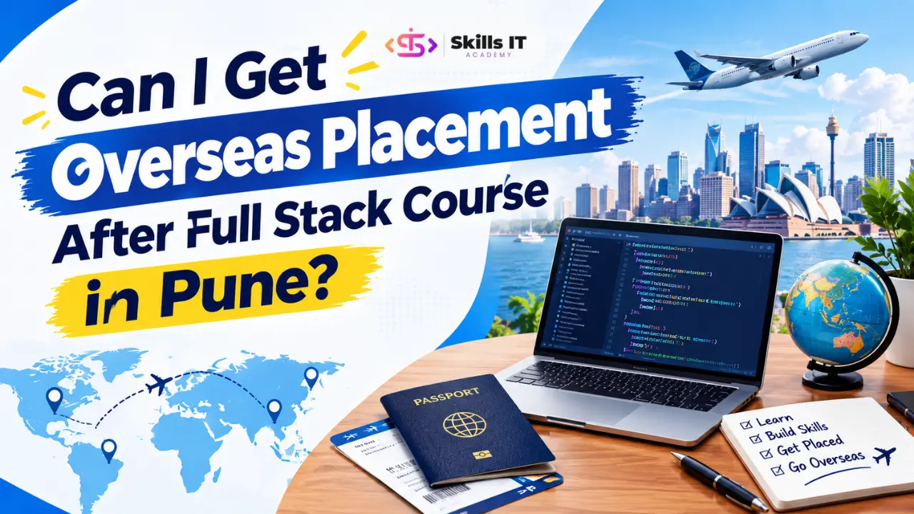 Can I Get Overseas Placement After Full Stack Course in Pune?